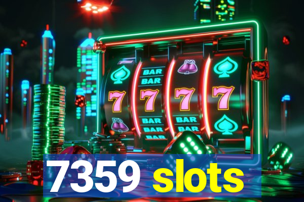 7359 slots